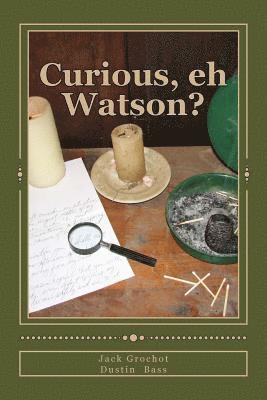Jack Grochot - Curious, eh Watson?: Ten More SHERLOCK HOLMES Adventures, Häftad
