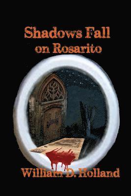 William D. Holland - Shadows Fall On Rosarito, Häftad