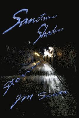 Jm Scott - Sanctioned Shadows: Stories, Häftad