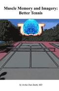 Muscle Memory and Imagery: Better Tennis