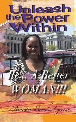 Brenda Greene - Unleash The Power Within: : Be A Better Woman, Häftad. Tillgänglighet: Lägg i varukorg