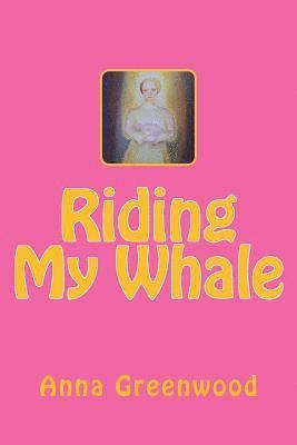 Anna Greenwood - Riding My Whale, Häftad. Tillgänglighet: Lägg i varukorg