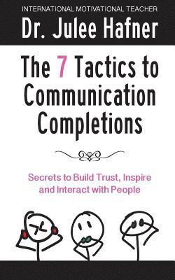 Julee H. Hafner - The 7 Tactics to Communication Completions, Häftad. Tillgänglighet: Lägg i varukorg
