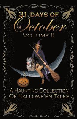 Glenda Reynolds, Shelly Haskett Harris - 31 Days of October Volume II: A Haunting Collection Of Hallowe'en Tales, Häftad. Tillgänglighet: Lägg i varukorg