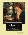 Evelyn Byrd. By: George Cary Eggleston, illustrated By: Charles Copeland (1858-1945).: Novel (Illustrated).