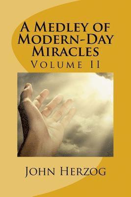 John P. Herzog - A Medley of Modern-Day Miracles: Volume II, Häftad. Tillgänglighet: Lägg i varukorg