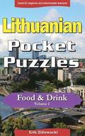 Lithuanian Pocket Puzzles - Food & Drink - Volume 1: A Collection of Puzzles and Quizzes to Aid Your Language Learning