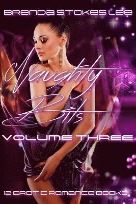 Brenda Stokes Lee - Naughty Bits, Volume 3: An Erotic Romance Anthology, Häftad. Tillgänglighet: Lägg i varukorg