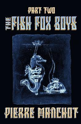 Pierre Manchot - The Fish Fox Boys Part II, Häftad. Tillgänglighet: Lägg i varukorg