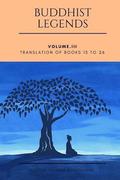 Buddhist Legends: Vol. III: Vol. III: Translation of Books 13 to 26