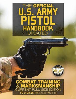 U S Army - The Official US Army Pistol Handbook - Updated: Combat Training & Marksmanship: Current, Full-Size Edition - Giant 8.5" x 11" Format: Large, Clear Pri, Häftad. Tillgänglighet: Lägg i varukorg