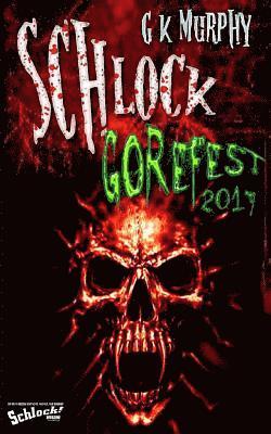 Gavin Chappell - Schlock! Gorefest 2017, Häftad