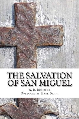 A. R. Robinson - The Salvation of San Miguel, Häftad