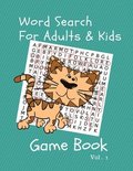 Word Search For Adults & Kids Game Book Vol.1: Themed Word Searches Puzzles Book