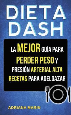 Adriana Marin - Dieta Dash: La Mejor Guía Para Perder Peso Y Presión Arterial Alta: Recetas Para Adelgazar, Häftad. Tillgänglighet: Lägg i varukorg