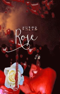 J. M - White Rose, Häftad. Tillgänglighet: Lägg i varukorg