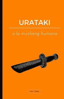 Raul Gomez - URATAKI o la mushang humana, Häftad. Tillgänglighet: Lägg i varukorg
