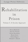 Rehabilitation in Prison: Volume 1: A Secular Approach