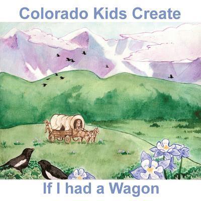 Natalie Myers, Autumn Hartshorn - Colorado Kids Create If I Had a Wagon, Häftad. Tillgänglighet: Lägg i varukorg