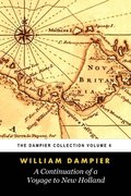 A Continuation of a Voyage to New Holland (Tomes Maritime): The Dampier Collection, Volume 6