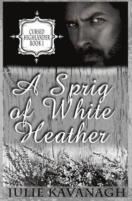 Julie Kavanagh - A Sprig of White Heather, Häftad. Tillgänglighet: Lägg i varukorg