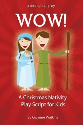 Gwynne Watkins - WOW! A Christmas Nativity Play Script for Kids, Häftad. Tillgänglighet: Lägg i varukorg