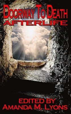Amanda M. Lyons - Doorway To Death: Afterlife, Häftad