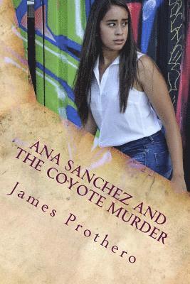 James Prothero - Ana Sanchez and the Coyote Murder, Häftad. Tillgänglighet: Lägg i varukorg