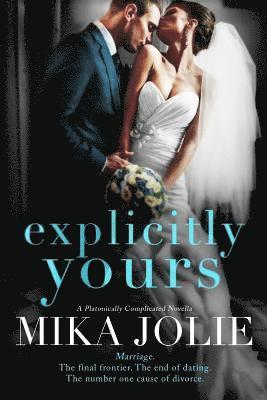 Mika Jolie - Explicitly Yours: A Platonically Complicated Novella, Häftad. Tillgänglighet: Lägg i varukorg