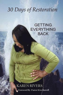Karen Rivers - 30 Days of Restoration: Getting everything back, Häftad