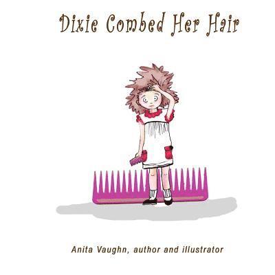 Anita Vaughn - Dixie Combed Her Hair, Häftad. Tillgänglighet: Lägg i varukorg