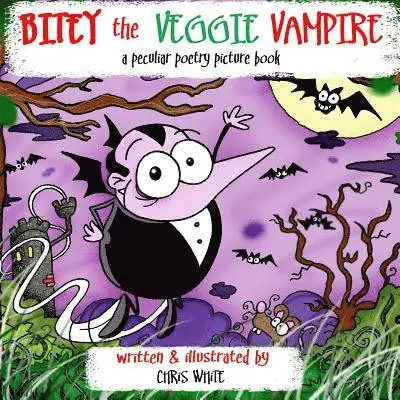 Chris White - Bitey the Veggie Vampire: a peculiar poetry picture book, Häftad. Tillgänglighet: Lägg i varukorg