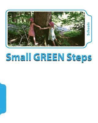 The Small GREEN Steps Program: For Schools.