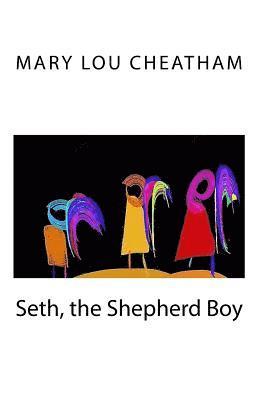 Christie Marie Underwood, Mary Lou Cheatham - Seth, the Shepherd Boy, Häftad. Tillgänglighet: Lägg i varukorg