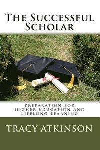 The Successful Scholar: Preparation for Higher Education and Lifelong Learning