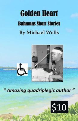 Michael Wells - Golden Heart: Bahamas Short Stories, Häftad. Tillgänglighet: Lägg i varukorg