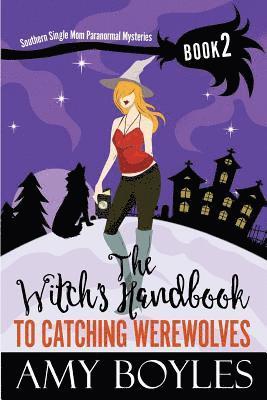 Amy Boyles - The Witch's Handbook to Catching Werewolves, Häftad. Tillgänglighet: Lägg i varukorg