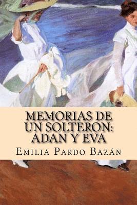 Patricia Marquez, Emilia Pardo Bazan - Memorias de Un Solteron: Adan Y Eva, Häftad