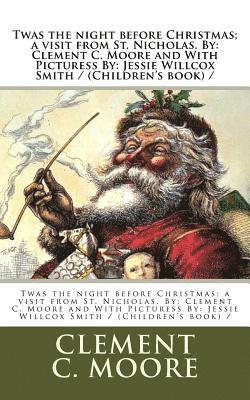 Jessie Willcox Smith, Clement C. Moore - Twas the night before Christmas; a visit from St. Nicholas. By: Clement C. Moore and With Picturess By: Jessie Willcox Smith / (Children's book) /, Häftad. Tillgänglighet: Lägg i varukorg