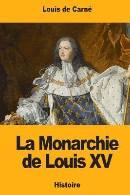 Louis de Carné - La Monarchie de Louis XV, Häftad. Tillgänglighet: Lägg i varukorg