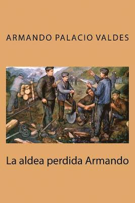 Patricia Marquez, Armando Palacio Valdes - La Aldea Perdida, Häftad