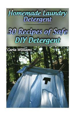 Carla Williams - Homemade Laundry Detergent: 30 Recipes of Safe DIY Detergent: (Organic Detergent, Homemade Cleaners), Häftad. Tillgänglighet: Lägg i varukorg