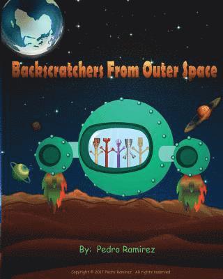 Pedro Ramirez - Backscratchers from Outer Space, Häftad. Tillgänglighet: Lägg i varukorg