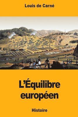 Louis de Carné - L'Équilibre européen, Häftad. Tillgänglighet: Lägg i varukorg