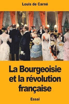 Louis de Carné - La Bourgeoisie et la révolution française, Häftad. Tillgänglighet: Lägg i varukorg