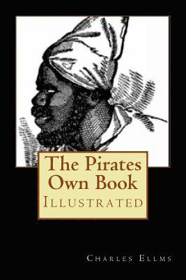 Charles Ellms - The Pirates Own Book: Illustrated, Häftad