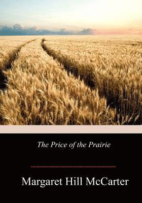 Margaret Hill McCarter - The Price of the Prairie, Häftad