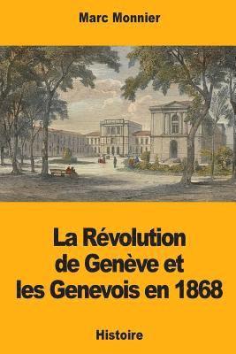Marc Monnier - La Révolution de Genève et les Genevois en 1868, Häftad. Tillgänglighet: Lägg i varukorg