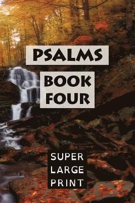 Super Large Print - Psalms: Book Four (KJV), Häftad