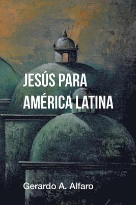 Gerardo A. Alfaro - Jesús para América Latina: Análisis de la Cristología de Jon Sobrino, Häftad. Tillgänglighet: Lägg i varukorg